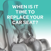 When is it Time to Replace Our Car Seat?